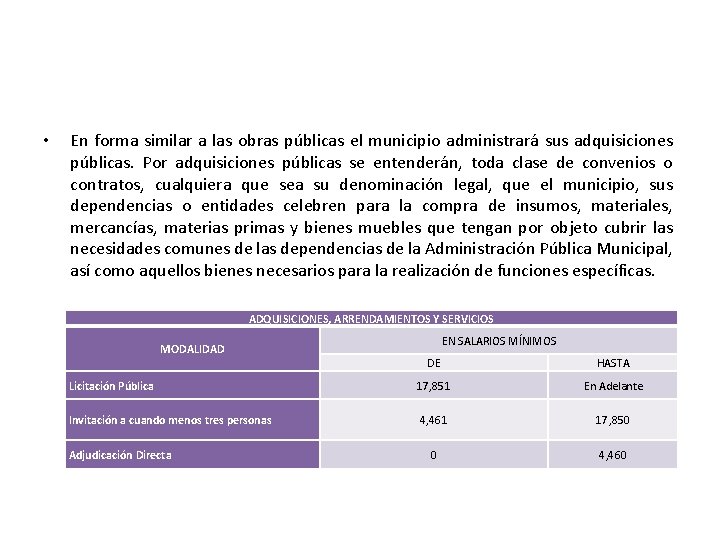  • En forma similar a las obras públicas el municipio administrará sus adquisiciones