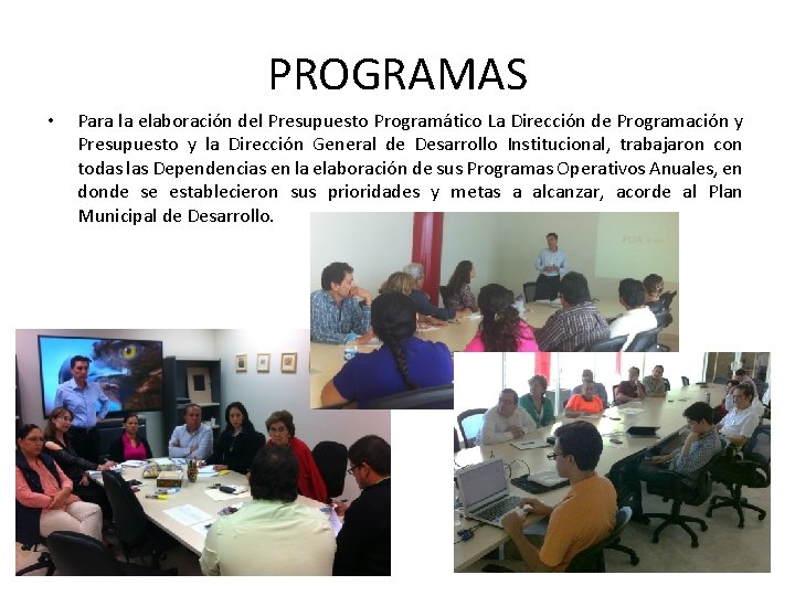 PROGRAMAS • Para la elaboración del Presupuesto Programático La Dirección de Programación y Presupuesto