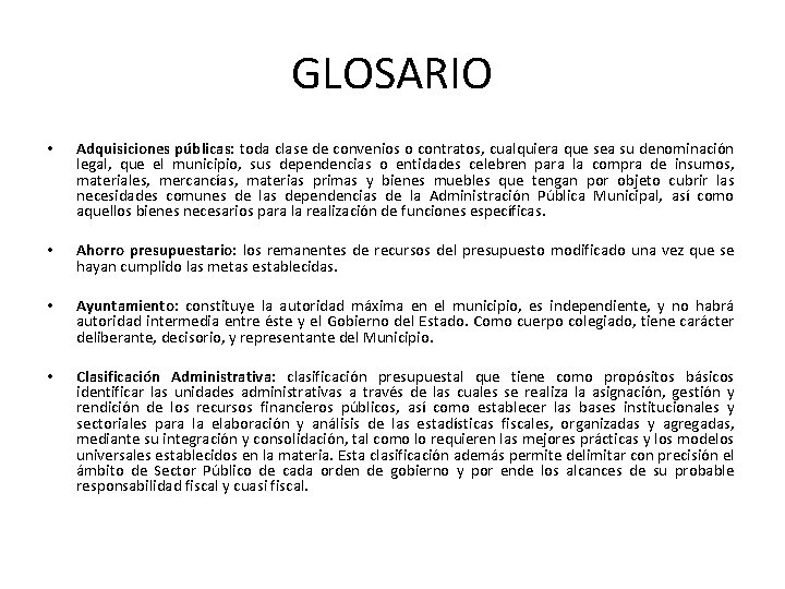 GLOSARIO • Adquisiciones públicas: toda clase de convenios o contratos, cualquiera que sea su