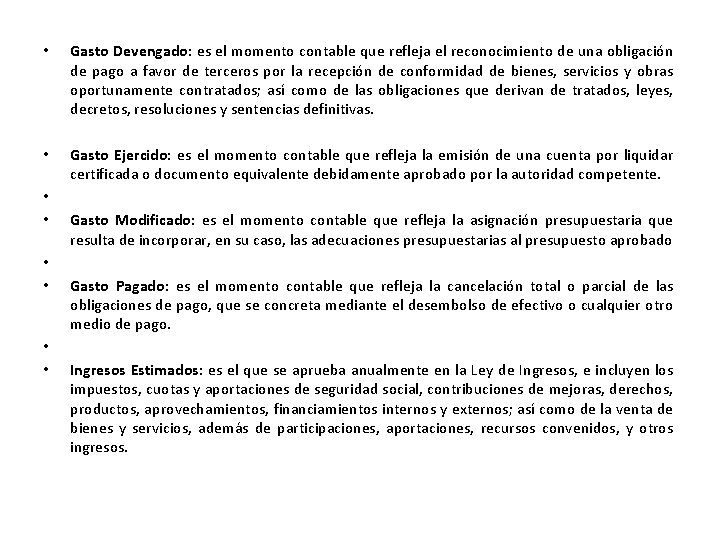  • Gasto Devengado: es el momento contable que refleja el reconocimiento de una