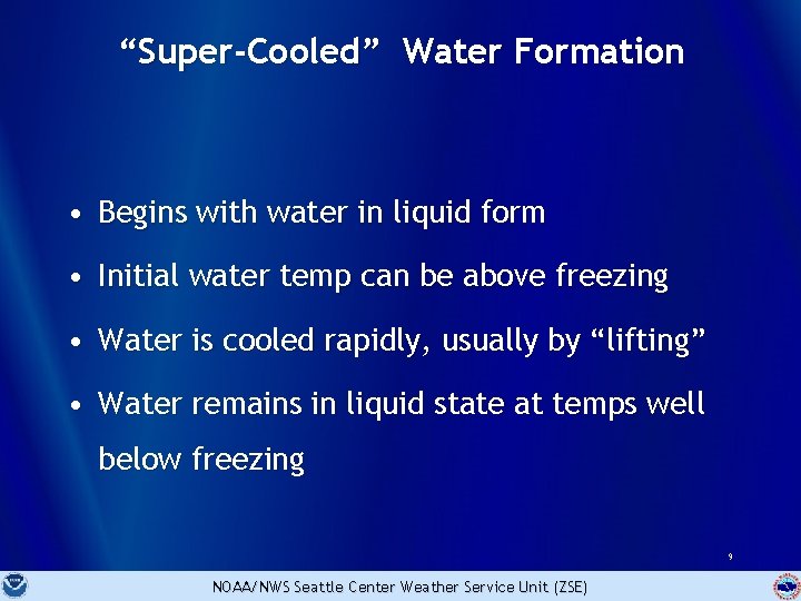 “Super-Cooled” Water Formation • Begins with water in liquid form • Initial water temp