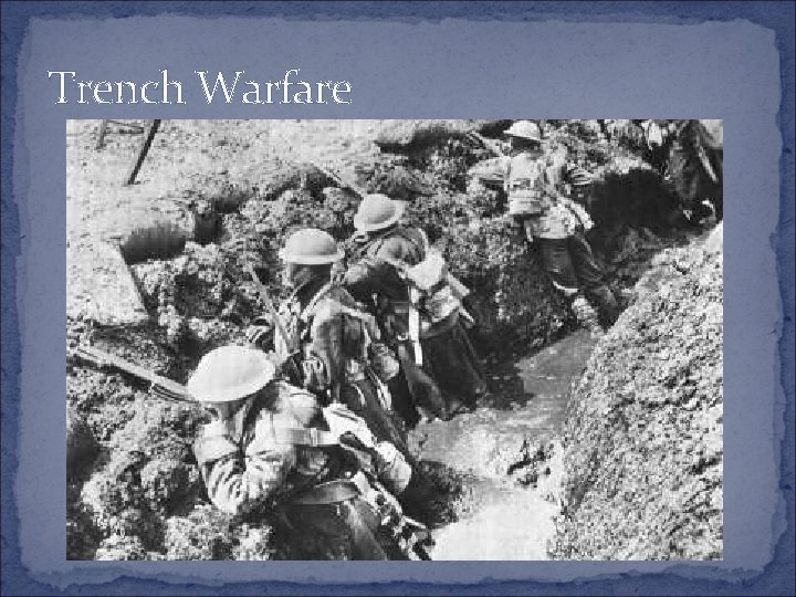 Trench Warfare Trench Warfare