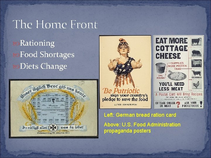 The Home Front Rationing Food Shortages Diets Change Left: German bread ration card Above: The Home Front Rationing Food Shortages Diets Change Left: German bread ration card Above: