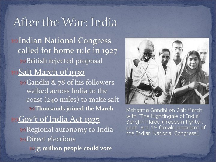 After the War: Indian National Congress called for home rule in 1927 British rejected After the War: Indian National Congress called for home rule in 1927 British rejected