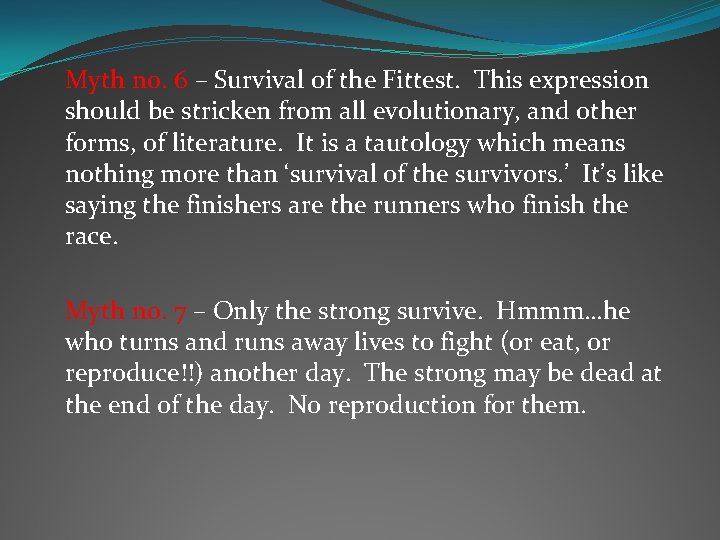 Myth no. 6 – Survival of the Fittest. This expression should be stricken from