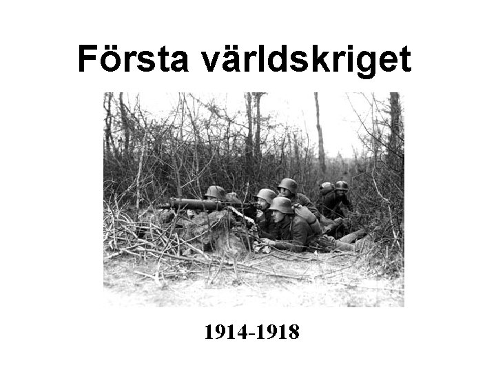 Första världskriget 1914 -1918 