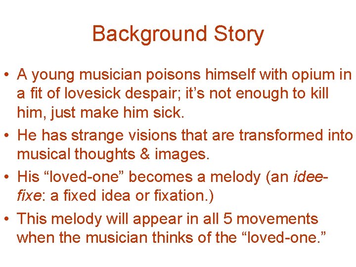 Background Story • A young musician poisons himself with opium in a fit of