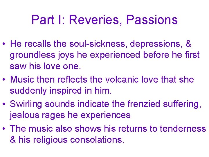 Part I: Reveries, Passions • He recalls the soul-sickness, depressions, & groundless joys he