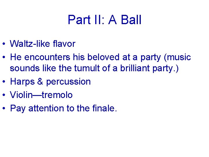 Part II: A Ball • Waltz-like flavor • He encounters his beloved at a