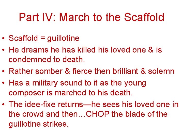 Part IV: March to the Scaffold • Scaffold = guillotine • He dreams he