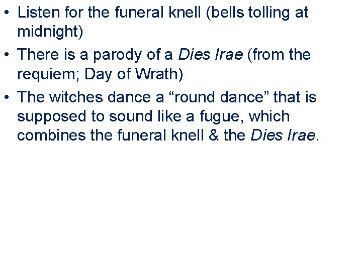  • Listen for the funeral knell (bells tolling at midnight) • There is