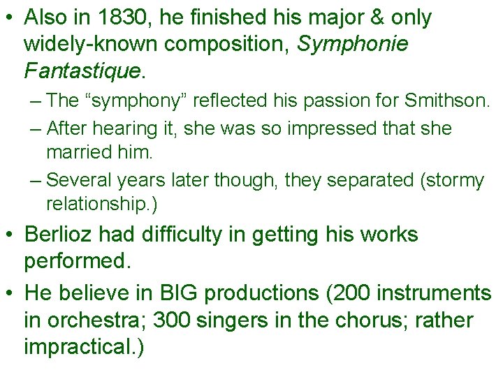  • Also in 1830, he finished his major & only widely-known composition, Symphonie