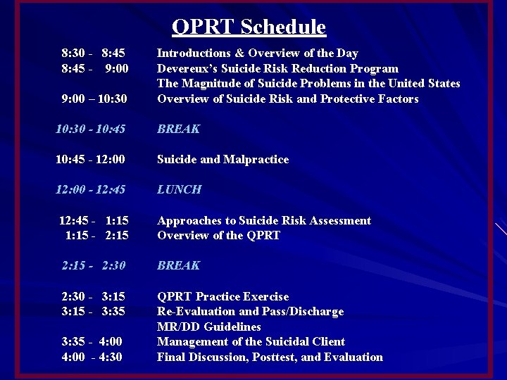 QPRT Schedule 8: 30 - 8: 45 - 9: 00 – 10: 30 Introductions