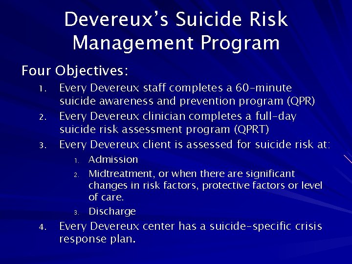 Devereux’s Suicide Risk Management Program Four Objectives: 1. 2. 3. Every Devereux staff completes
