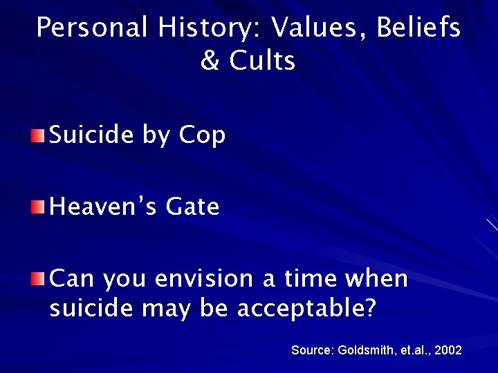 Personal History: Values, Beliefs & Cults Suicide by Cop Heaven’s Gate Can you envision