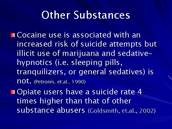 Other Substances Cocaine use is associated with an increased risk of suicide attempts but