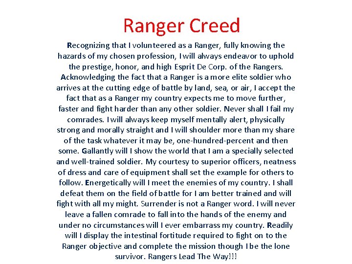 Ranger Creed Recognizing that I volunteered as a Ranger, fully knowing the hazards of