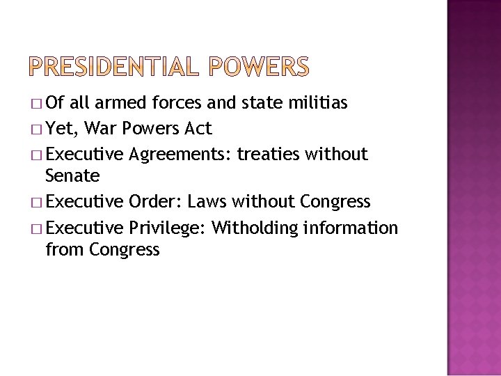 � Of all armed forces and state militias � Yet, War Powers Act �