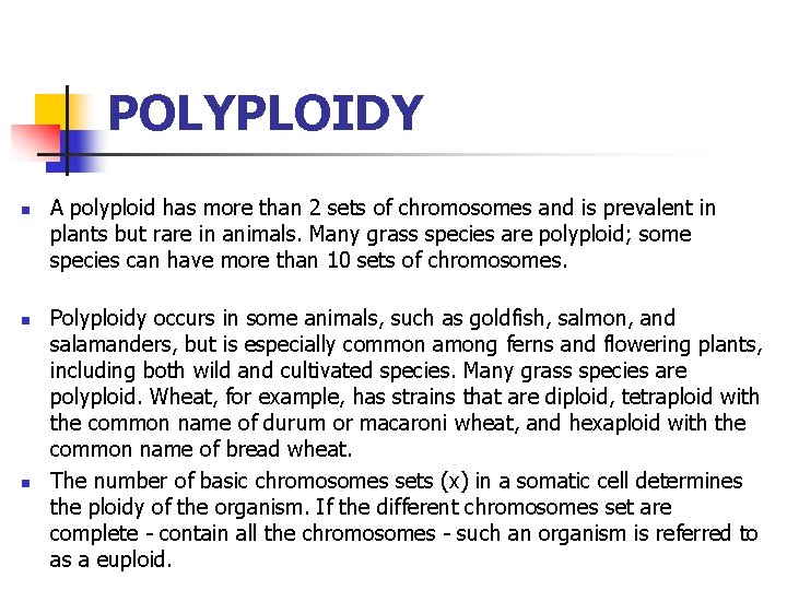 POLYPLOIDY n n n A polyploid has more than 2 sets of chromosomes and POLYPLOIDY n n n A polyploid has more than 2 sets of chromosomes and
