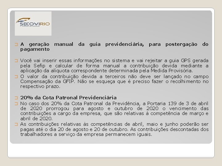 � A geração pagamento manual da guia previdenciária, para postergação do Você vai inserir