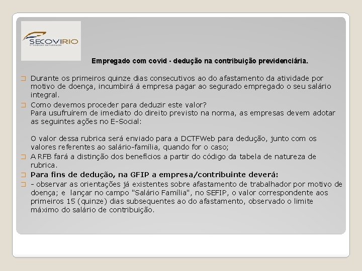 Empregado com covid - dedução na contribuição previdenciária. � Durante os primeiros quinze dias