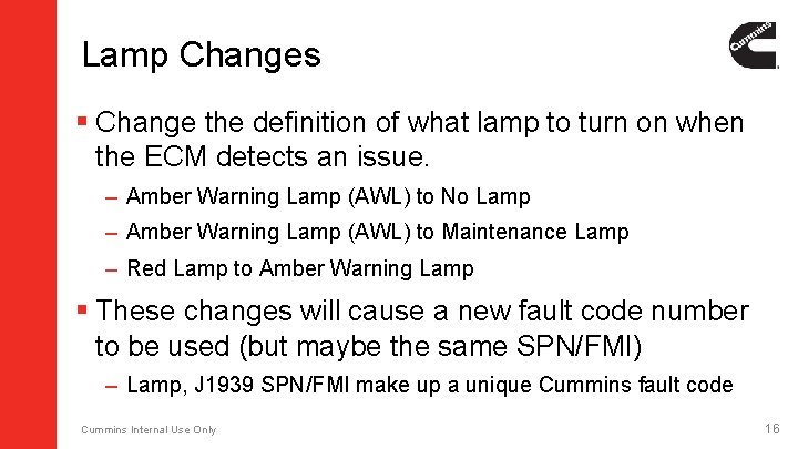 Lamp Changes § Change the definition of what lamp to turn on when the Lamp Changes § Change the definition of what lamp to turn on when the