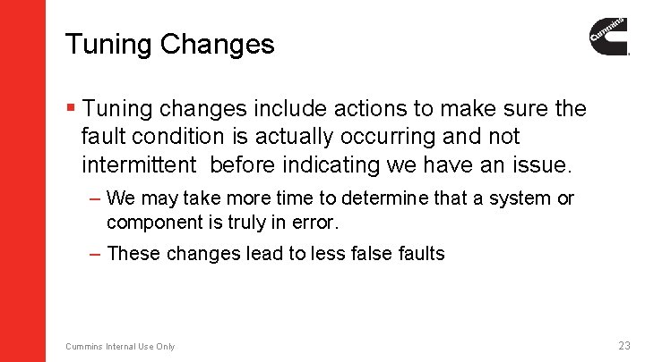 Tuning Changes § Tuning changes include actions to make sure the fault condition is Tuning Changes § Tuning changes include actions to make sure the fault condition is