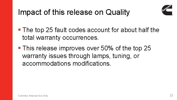 Impact of this release on Quality § The top 25 fault codes account for Impact of this release on Quality § The top 25 fault codes account for