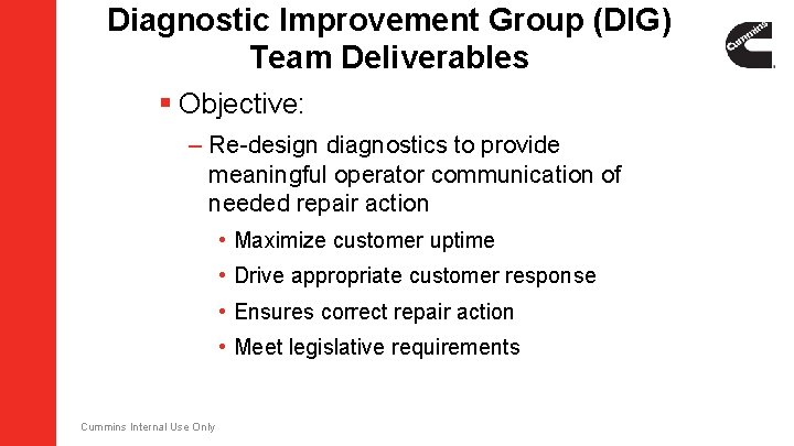 Diagnostic Improvement Group (DIG) Team Deliverables § Objective: – Re-design diagnostics to provide meaningful Diagnostic Improvement Group (DIG) Team Deliverables § Objective: – Re-design diagnostics to provide meaningful