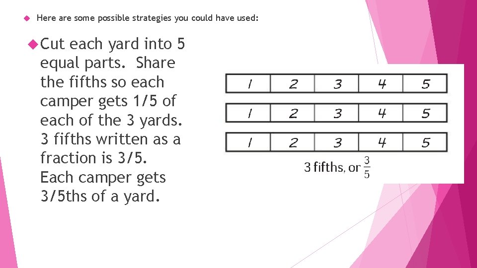  Here are some possible strategies you could have used: Cut each yard into