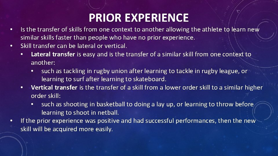 PRIOR EXPERIENCE • • • Is the transfer of skills from one context to