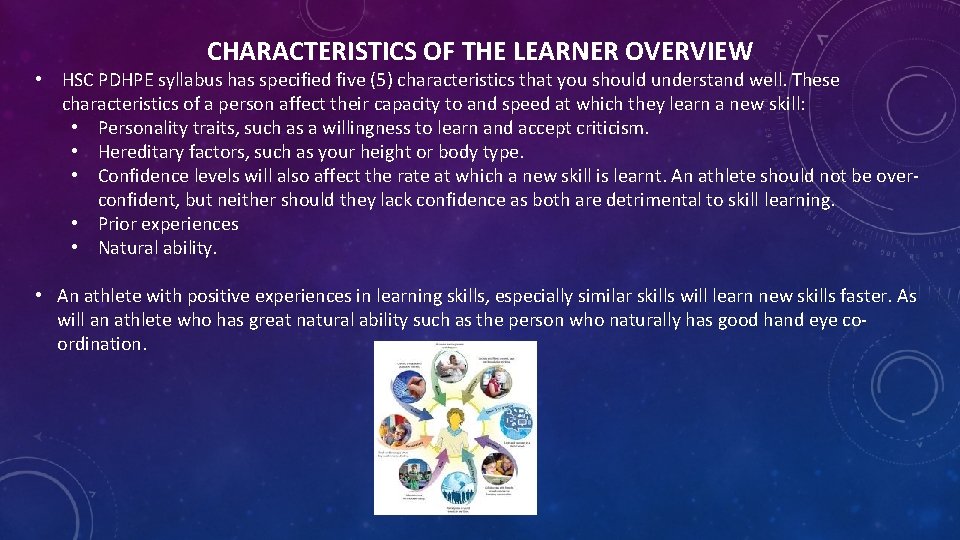 CHARACTERISTICS OF THE LEARNER OVERVIEW • HSC PDHPE syllabus has specified five (5) characteristics