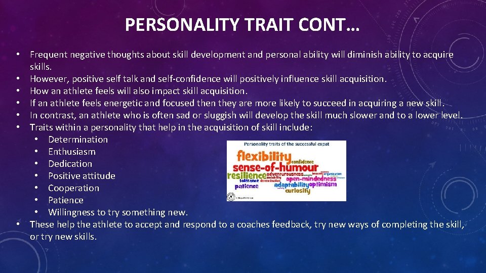 PERSONALITY TRAIT CONT… • Frequent negative thoughts about skill development and personal ability will