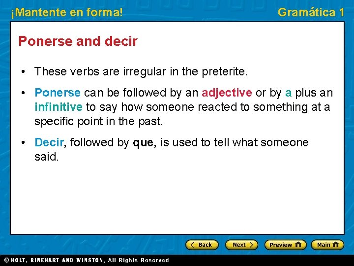 ¡Mantente en forma! Gramática 1 Ponerse and decir • These verbs are irregular in