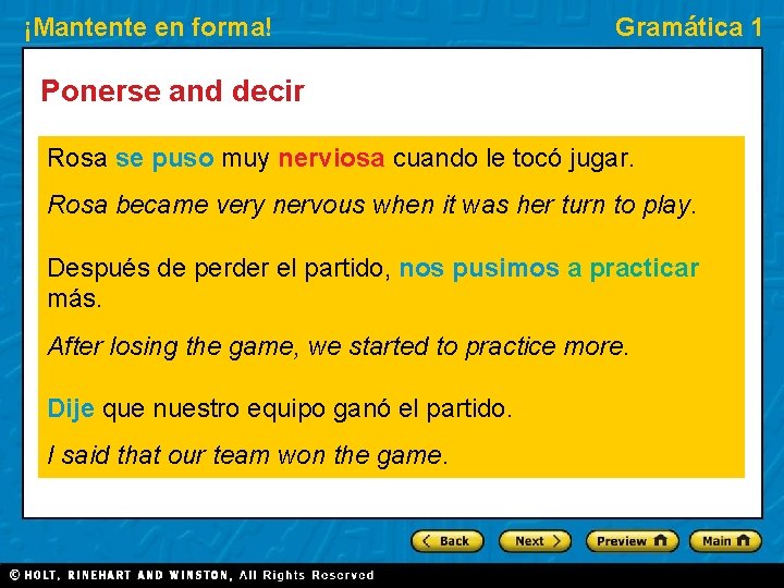 ¡Mantente en forma! Gramática 1 Ponerse and decir Rosa se puso muy nerviosa cuando