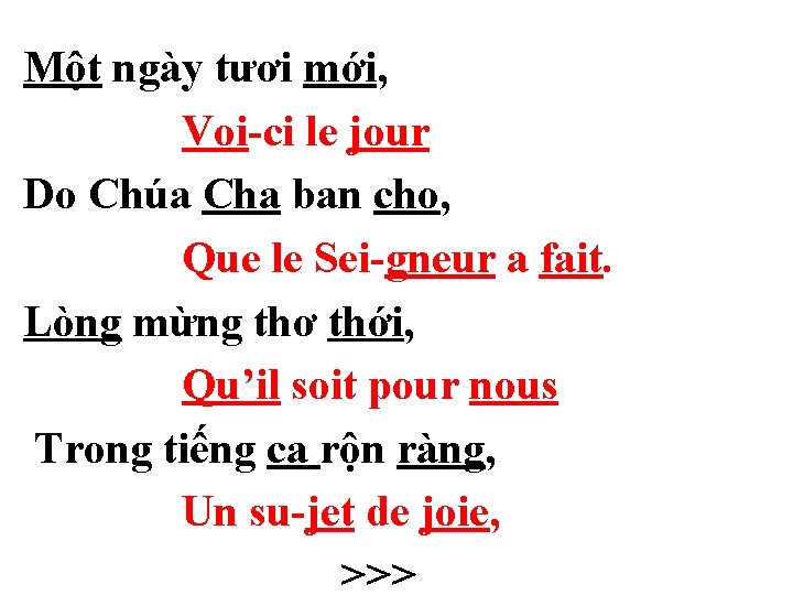 Một ngày tươi mới, Voi-ci le jour Do Chúa Cha ban cho, Que le