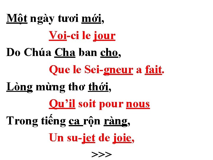 Một ngày tươi mới, Voi-ci le jour Do Chúa Cha ban cho, Que le