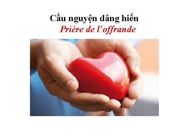 Cầu nguyện dâng hiến Prière de l’offrande 