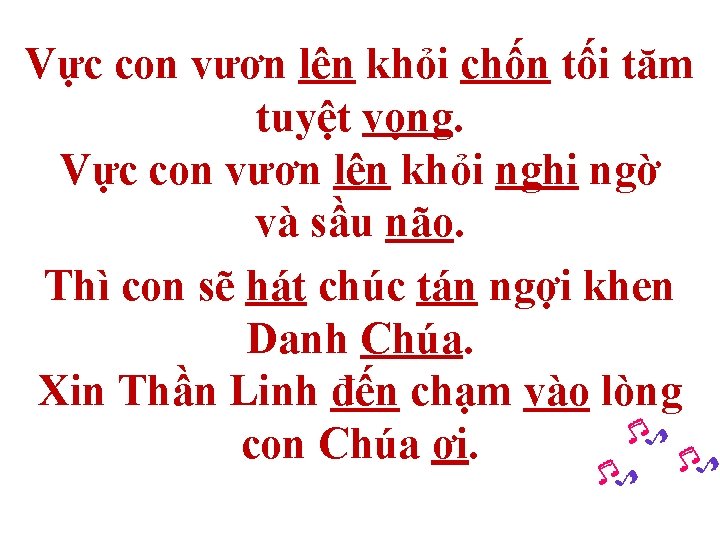 Vực con vươn lên khỏi chốn tối tăm tuyệt vọng. Vực con vươn lên