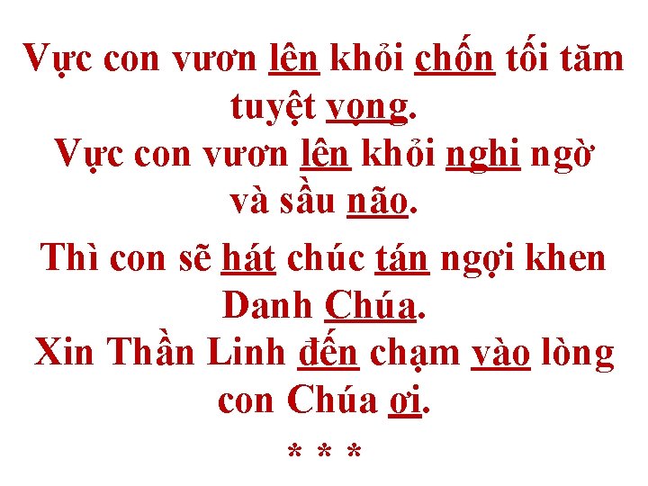 Vực con vươn lên khỏi chốn tối tăm tuyệt vọng. Vực con vươn lên