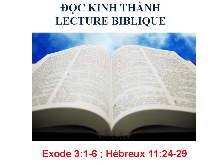 ÐỌC KINH THÁNH LECTURE BIBLIQUE Exode 3: 1 -6 ; Hébreux 11: 24 -29