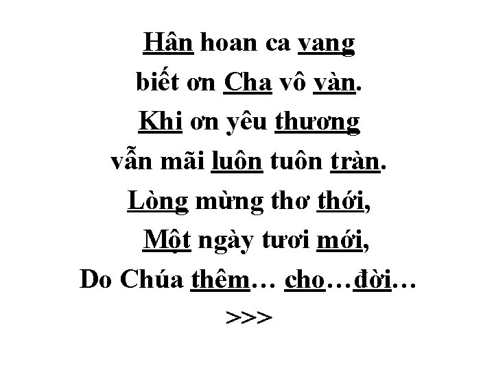 Hân hoan ca vang biết ơn Cha vô vàn. Khi ơn yêu thương vẫn