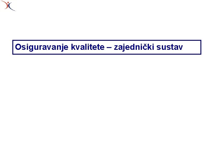 Osiguravanje kvalitete – zajednički sustav 