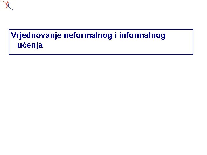 Vrjednovanje neformalnog i informalnog učenja 