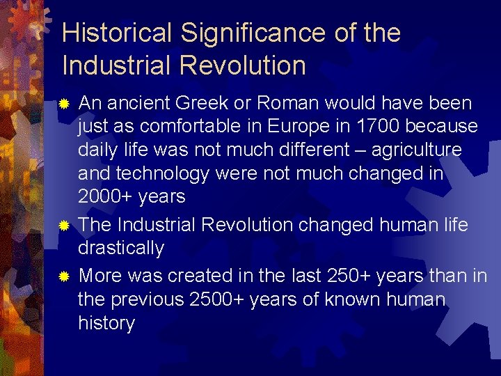 Historical Significance of the Industrial Revolution An ancient Greek or Roman would have been