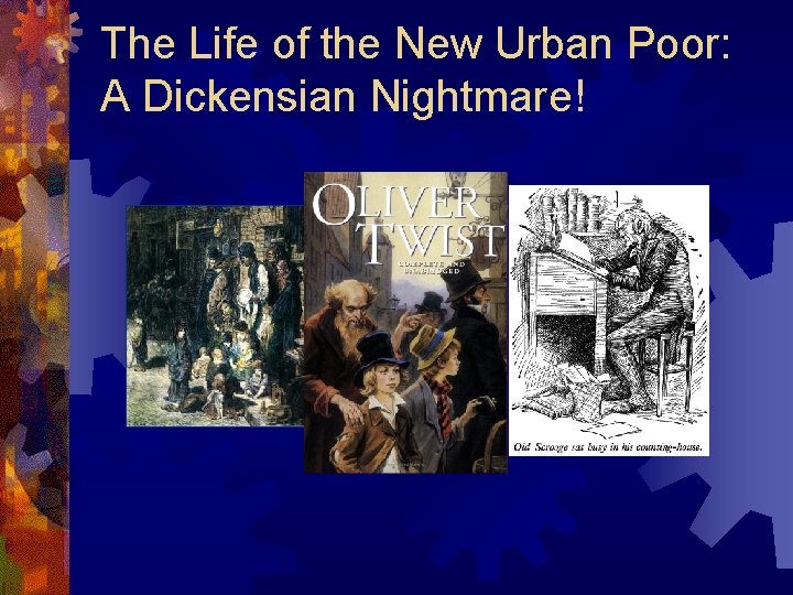 The Life of the New Urban Poor: A Dickensian Nightmare! 