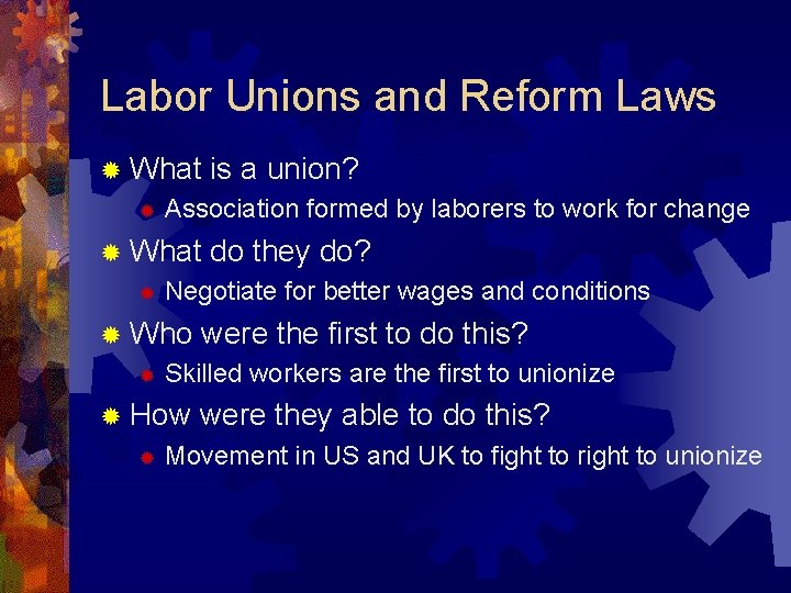 Labor Unions and Reform Laws ® What ® is a union? Association formed by