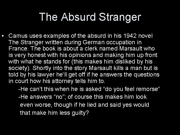 The Absurd Stranger • Camus uses examples of the absurd in his 1942 novel