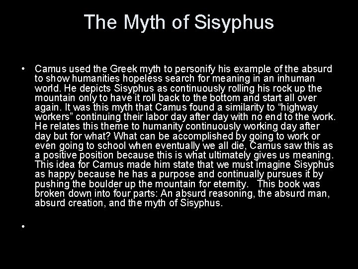 The Myth of Sisyphus • Camus used the Greek myth to personify his example