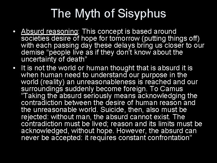 The Myth of Sisyphus • Absurd reasoning: This concept is based around societies desire